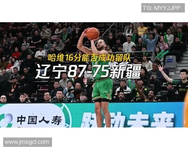 辽宁与新疆激战正酣3月10日篮球盛宴即将开启